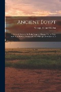 Cover-Bild zum Titel 'Ancient Egypt: A Series of Chapters On Early Egyptian History, Archaeology, and Other Subjects Connected With Hieroglyphical Literatu' von 'George Robins Gliddon'
