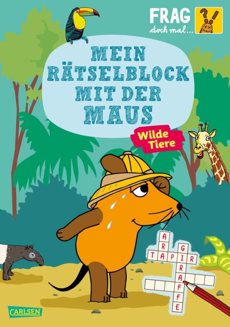 Frag doch mal ... die Maus: Mein Rätselblock mit der Maus- Wilde Tiere - 