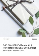 Cover-Bild zum Titel 'Das Bonusprogramm als Kundenbindungsinstrument' von 'Timo Sieber'
