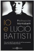 Io e Lucio Battisti - Pietruccio Montalbetti