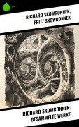 Cover-Bild zum Titel 'Richard Skowronnek: Gesammelte Werke' von 'Richard Skowronnek, Fritz Skowronnek'