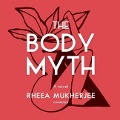 The Body Myth - Rheea Mukherjee