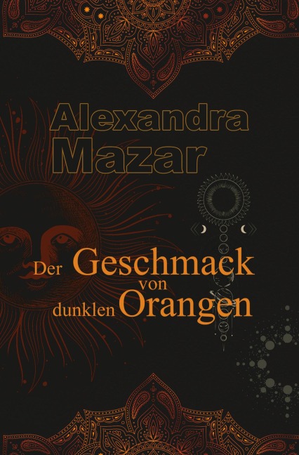 Der Geschmack von dunklen Orangen - Alexandra Mazar