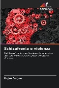 Schizofrenia e violenza - Rajan Darjee
