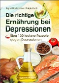 Cover-Bild zum Titel 'Die richtige Ernährung bei Depressionen' von 'Sigrid Nesterenko, Kurth Ralph'