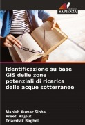 Cover-Bild zum Titel 'Identificazione su base GIS delle zone potenziali di ricarica delle acque sotterranee' von 'Manish Kumar Sinha, Preeti Rajput, Triambak Baghel'