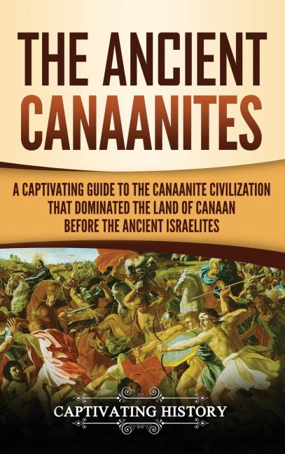 The Ancient Canaanites - Captivating History