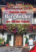 Cover-Bild zum Titel 'Daheim beim Bergdoktor am Wilden Kaiser - Band 2' von 'Angela Bardl'