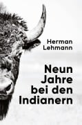 Cover-Bild zum Titel 'Neun Jahre bei den Indianern' von 'Herman Lehmann'