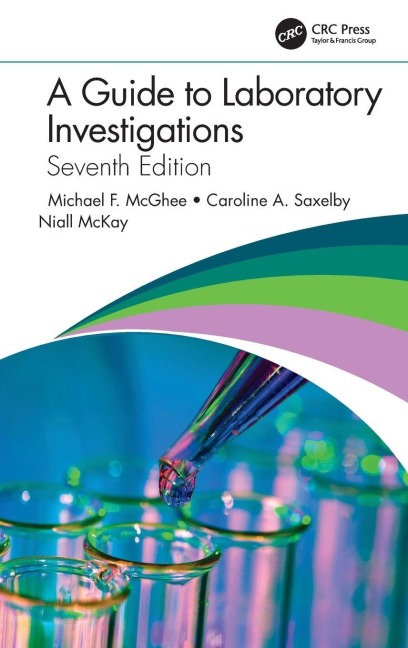 A Guide to Laboratory Investigations - Michael F. McGhee, Niall McKay, Caroline A. Saxelby