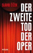 Cover-Bild zum Titel 'Der zweite Tod der Oper' von 'Slavoj Zizek'