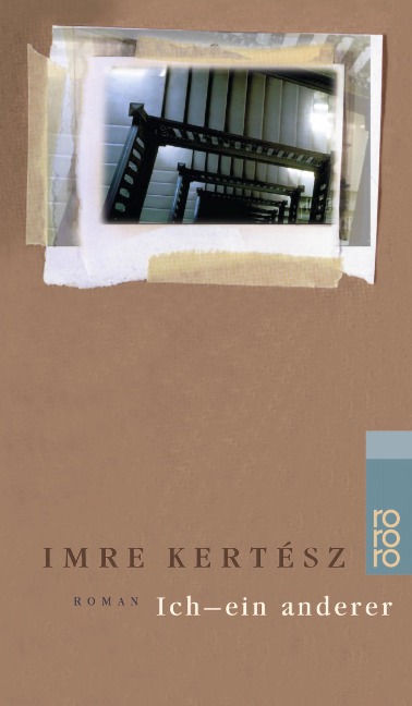 Ich, ein anderer - Imre Kertesz