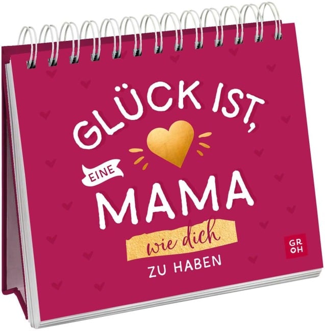 Glück ist, eine Mama wie dich zu haben - Julia Buck