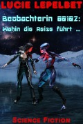 Cover-Bild zum Titel 'Beobachterin 00102: Wohin die Reise führt ...' von 'Lucie Lepelbet'