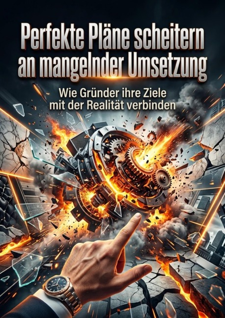 Perfekte Pläne scheitern an mangelnder Umsetzung - Claudia Engel