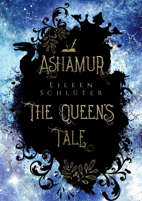 ASHAMUR - THE QUEEN'S TALE - Eileen Schlüter