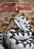 Cover-Bild zum Titel 'Gli anfibi e rettili delle Alpi. Come riconoscerli, dove e quando osservarli' von 'Stefano Bovero, Laura Canalis, Stefano Crosetto'