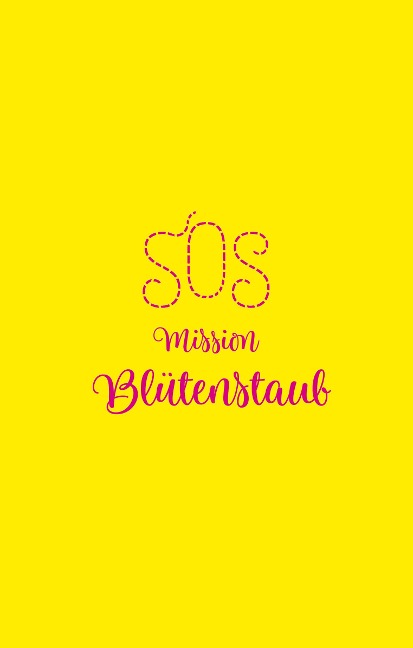 SOS - Mission Blütenstaub - Esther Kuhn