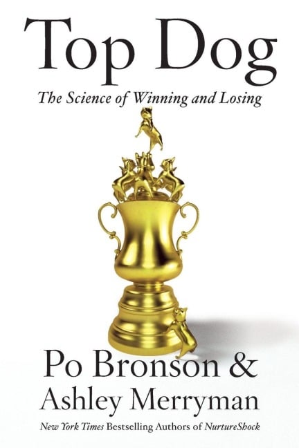 Top Dog - Po Bronson, Ashley Merryman