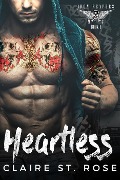 Heartless: A Bad Boy Baby Motorcycle Club Romance (Iron Reapers MC, #1) - Claire St. Rose