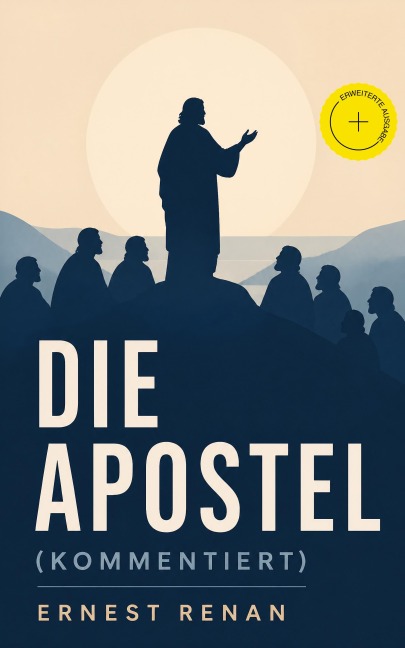 Die Apostel (Kommentiert) - Ernest Renan