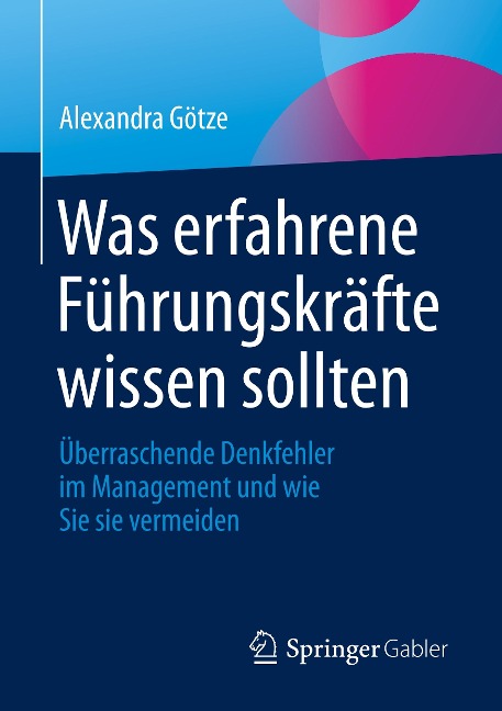 Was erfahrene Führungskräfte wissen sollten - Alexandra Götze