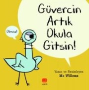 Güvercin Artik Okula Gitsin - Mo Willems