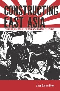 Cover-Bild zum Titel 'Constructing East Asia' von 'Aaron Stephen Moore'