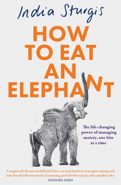 How to Eat an Elephant - India Sturgis