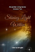 Cover-Bild zum Titel 'Shining Light Within (Magickal Living Series, #2)' von 'Sabrina Meglio'
