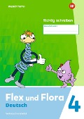 Flex und Flora 4. Heft Richtig schreiben. Verbrauchsmaterial - 