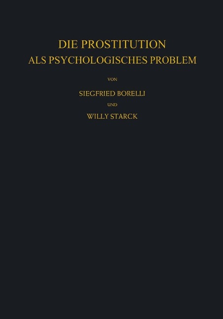 Die Prostitution als Psychologisches Problem - Siegfried Borelli, W. Starck