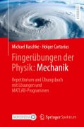 Cover-Bild zum Titel 'Fingerübungen der Physik: Mechanik' von 'Michael Kaschke, Holger Cartarius'
