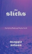 Cover-Bild zum Titel 'The Slicks' von 'Maggie Nelson'