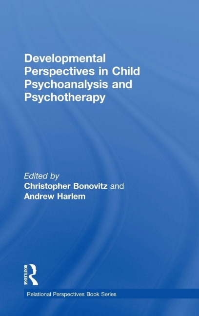 Developmental Perspectives in Child Psychoanalysis and Psychotherapy - 