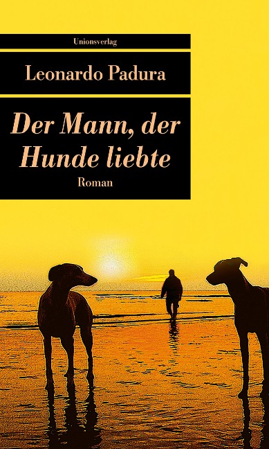 Der Mann, der Hunde liebte - Leonardo Padura