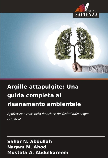 Argille attapulgite: Una guida completa al risanamento ambientale - Sahar N. Abdullah, Nagam M. Abod, Mustafa A. Abdulkareem
