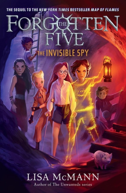 The Invisible Spy (The Forgotten Five, Book 2) - Lisa McMann