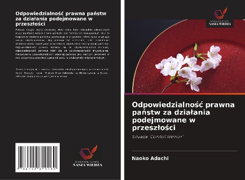 Odpowiedzialno¿¿ prawna pa¿stw za dzia¿ania podejmowane w przesz¿o¿ci - Naoko Adachi