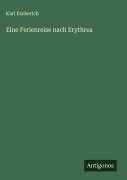 Cover-Bild zum Titel 'Eine Ferienreise nach Erythrea' von 'Karl Escherich'