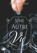 Cover-Bild zum Titel 'Une autre vie' von 'Elonora Maz'