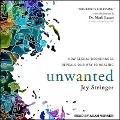 Unwanted: How Sexual Brokenness Reveals Our Way to Healing - Jay Stringer