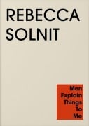 Cover-Bild zum Titel 'Men Explain Things to Me' von 'Rebecca Solnit'