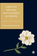 Cover-Bild zum Titel 'Creative Writing with Women in Prison' von 'Rosalchen Whitecross'