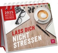 Mini-Wochenkalender 2025: Lass dich nicht stressen - 