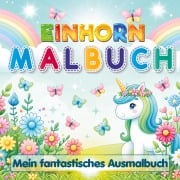 Einhorn Malbuch - Mein fantastisches Ausmalbuch für Mädchen ab 4 Jahren - Inspirations Lounge
