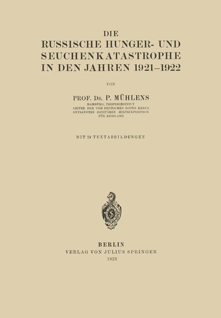 Die Russische Hunger- und Seuchenkatastrophe In Den Jahren 1921-1922 - P. Mühlens