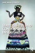 Cover-Bild zum Titel 'Statelessness and Contemporary Enslavement' von 'Jane Gordon'