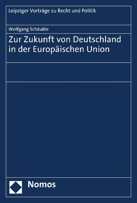Zur Zukunft von Deutschland in der Europäischen Union - Wolfgang Schäuble