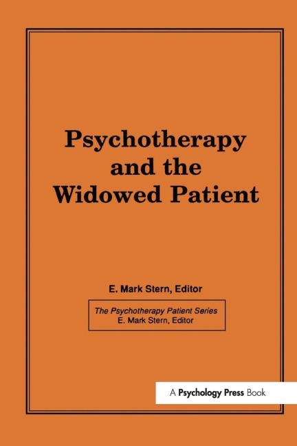 Psychotherapy and the Widowed Patient - E Mark Stern